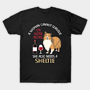 A Woman Cannot Survive On Wine Alone Sheltie Dog Lovers T-Shirt